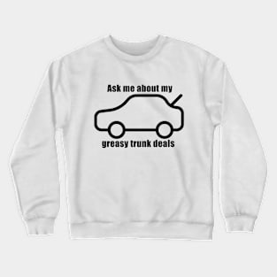 Greasy Trunk Deals Crewneck Sweatshirt